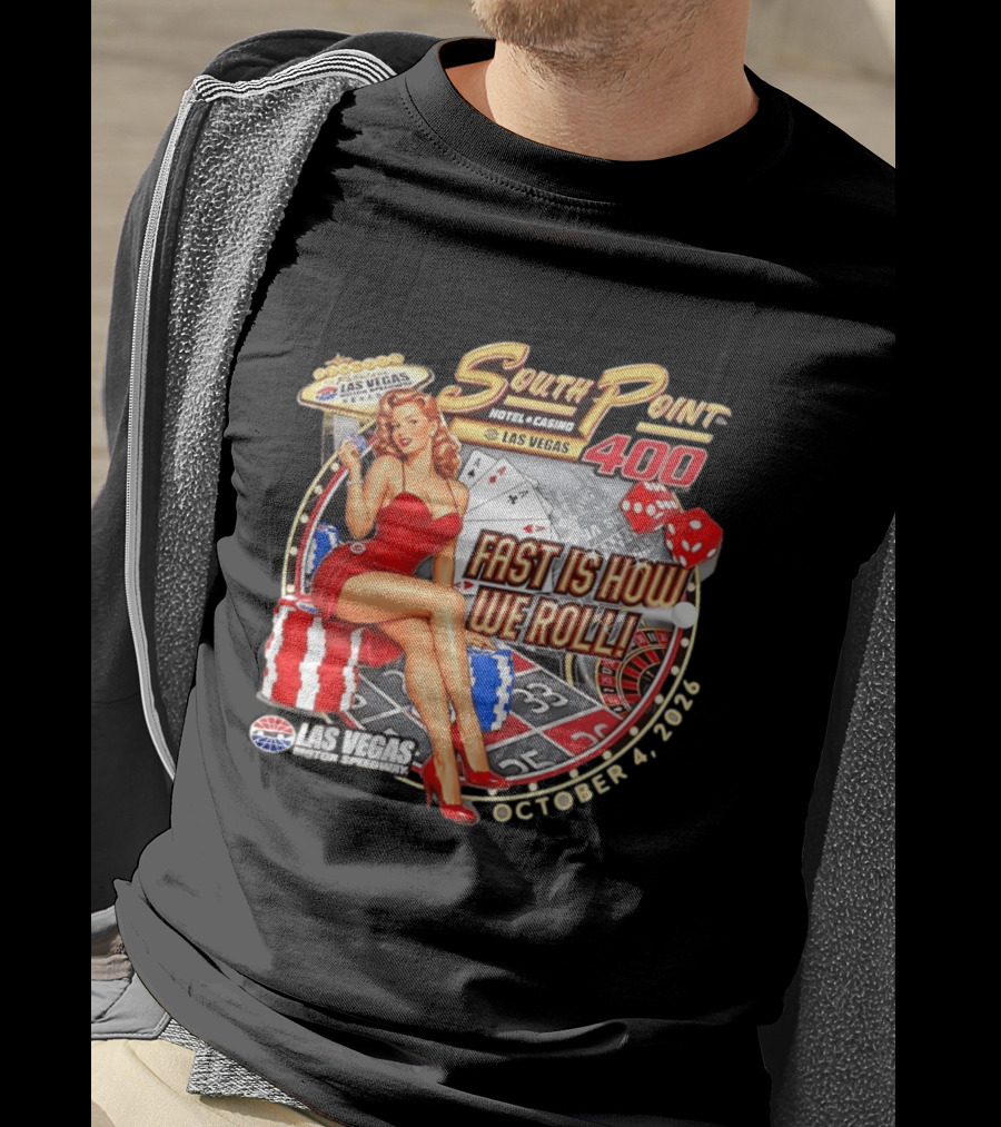 South Point 400 Las Vegas Motor Speedway Fast Is How We Roll October 4 2026 T-Shirt