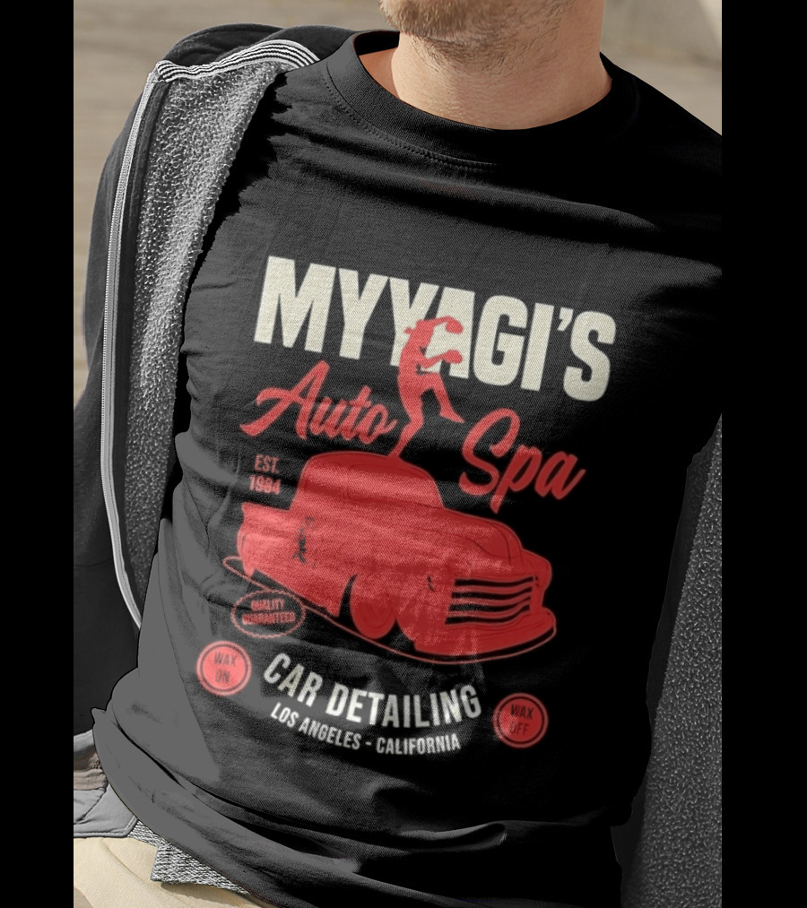 Myyagi's Auto Spa Established 1984 Quality Guaranteed Los Angeles California Car Detailing Wax On Wax Off T-Shirt