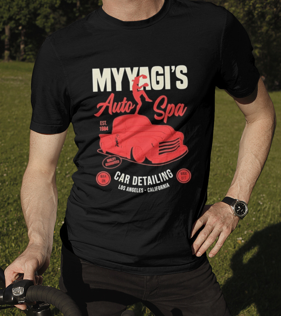 Myyagi's Auto Spa Established 1984 Quality Guaranteed Los Angeles California Car Detailing Wax On Wax Off T-Shirt