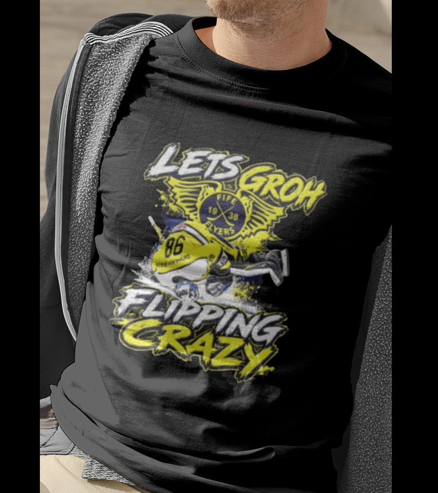 Groh Fife Flyers NCAAB Let’s Groh Flipping Crazy Hockey Goalie Flipping Upside Down T-Shirt
