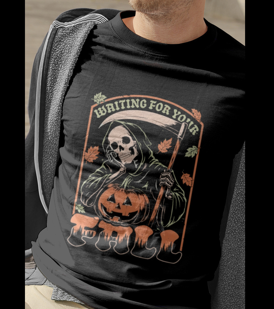 Waiting For Your Fall Grim Reaper With Pumpkin And Leaves T-Shirt