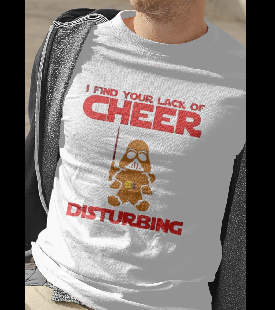 Darth Vader Gingerbread Man I Find Your Lack Of Cheer Disturbing T-Shirt