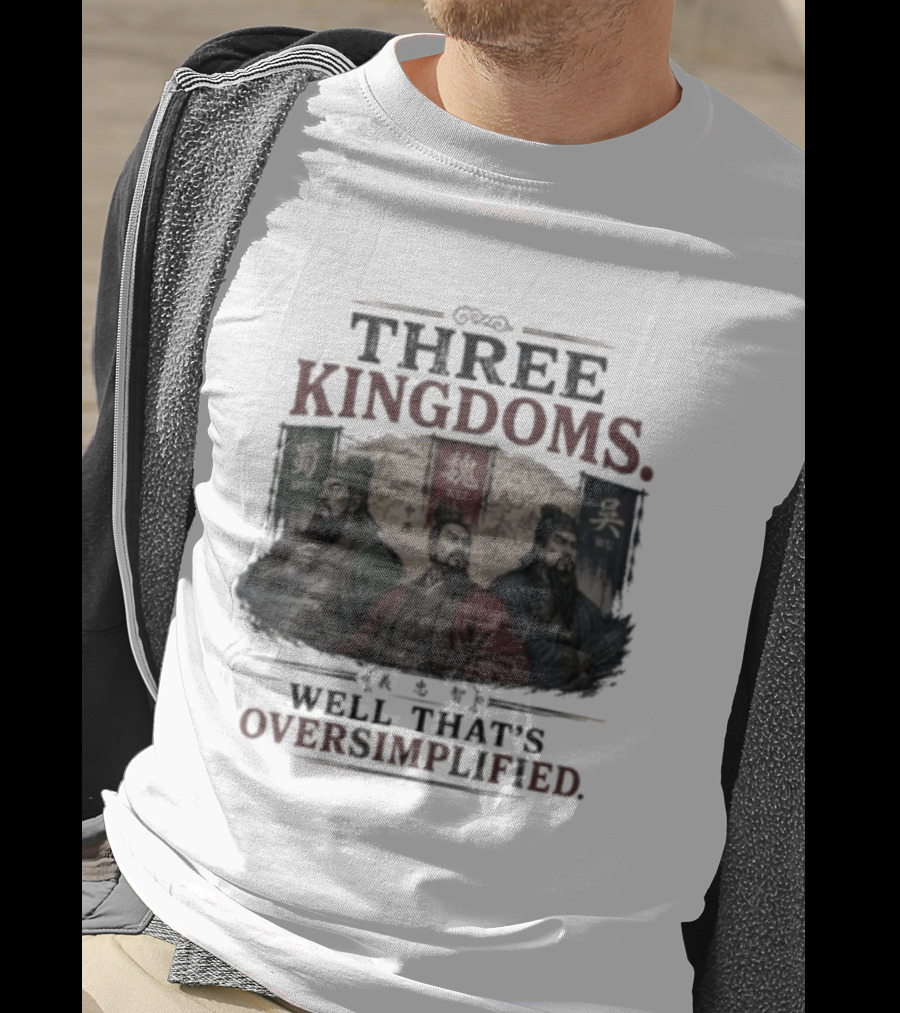 Three Kingdoms Well That's Oversimplified Wei Shu Wu T-Shirt