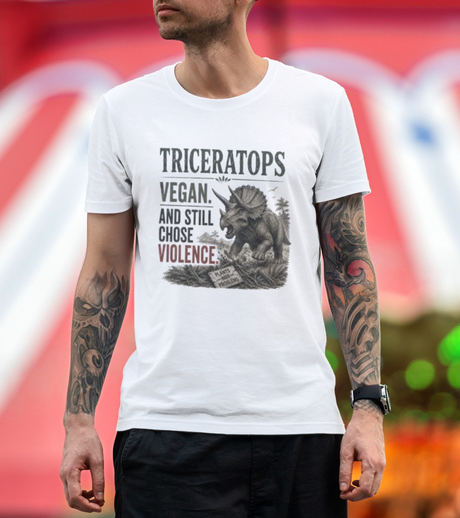 Triceratops Vegan And Still Chose Violence Plants Over Problems T-Shirt