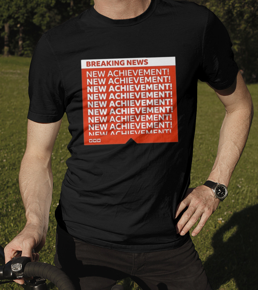 Breaking News New Achievement Gaming Milestone New Achievement Repeated T-Shirt
