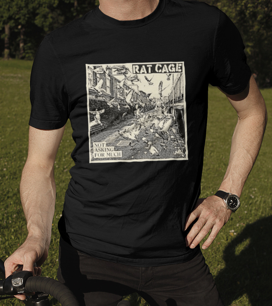 Rat Cage Not Asking For Much Pigeon Alley Scene T-Shirt