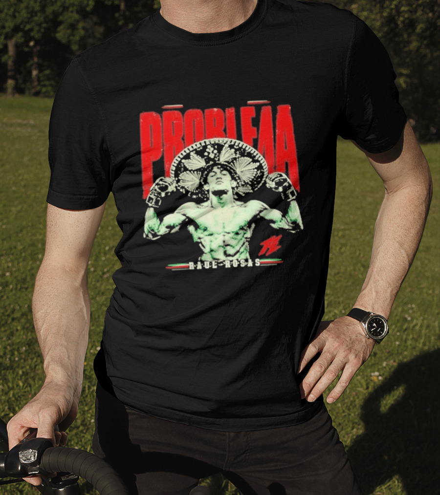 Raul Rosas El Nino Problema UFC Champion 2026 T-Shirt