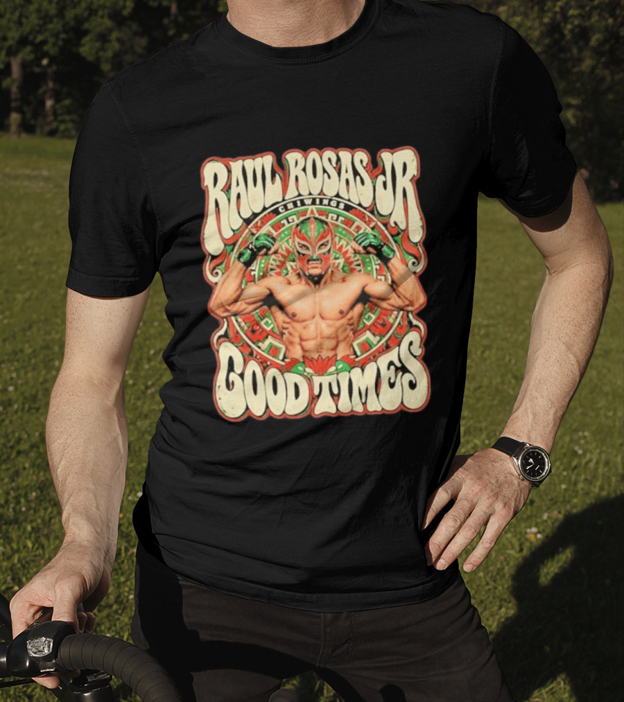 Raul Rosas Jr Chiwings Good Times UFC T-Shirt