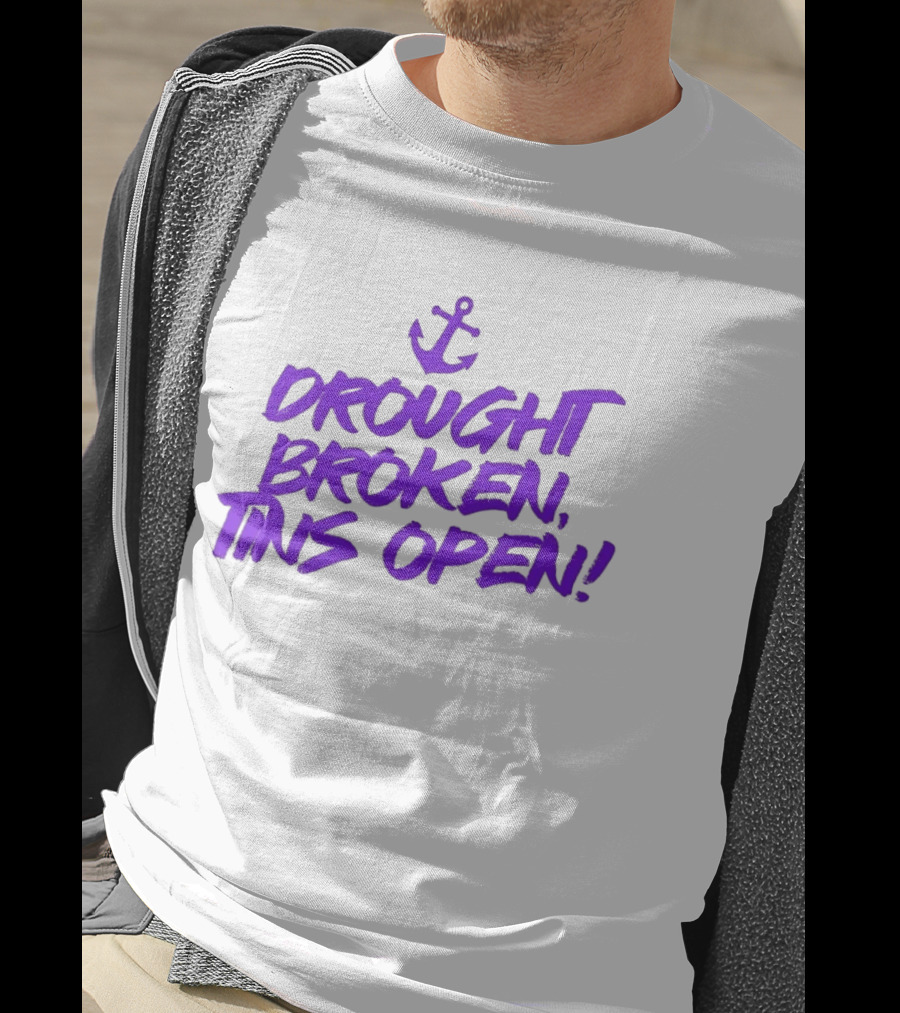 Drought Broken Tins Open Anchor Nautical Phrase T-Shirt