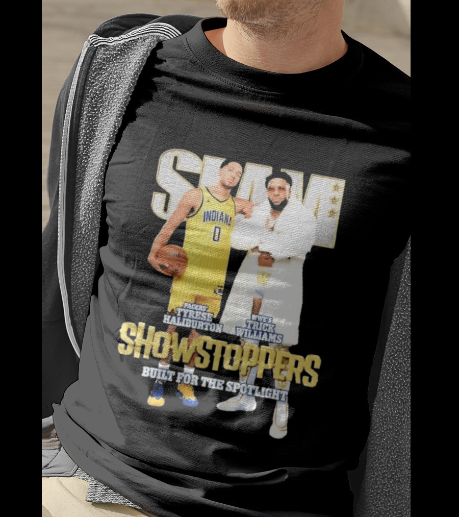 Slam Pacers Tyrese Haliburton WWE Trick Williams Showstoppers Built For The Spotlight T-Shirt