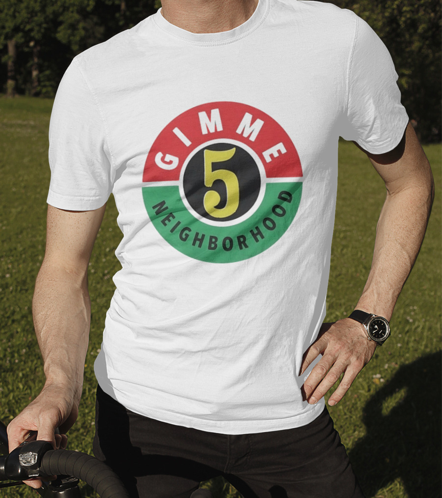 Gimme 5 Neighborhood Streetwear T-Shirt