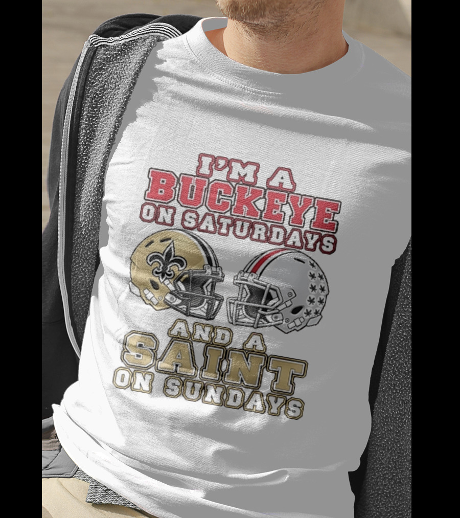 I'm A Buckeye On Saturdays And A Saint On Sundays Football Helmets T-Shirt