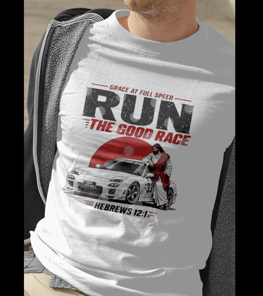 Grace At Full Speed Run The Good Race Hebrews 12:1 Jesus Leads The Way Faith Over Fear T-Shirt