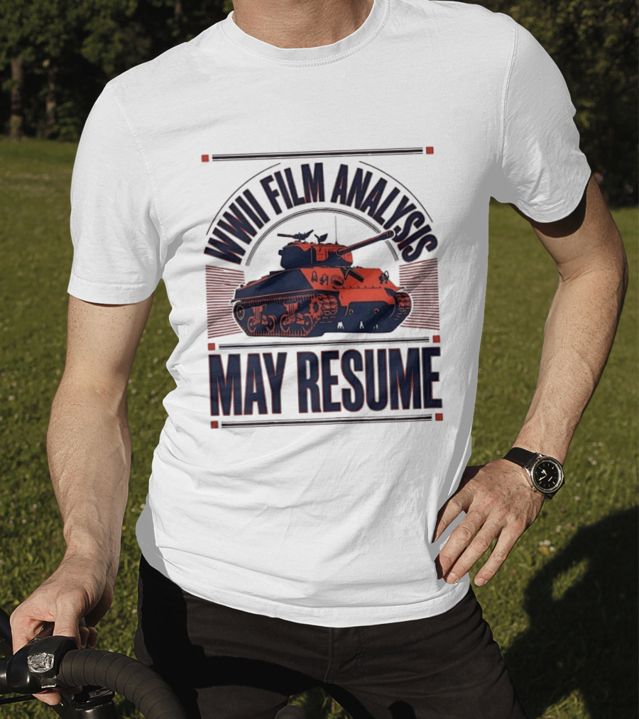 WWII Film Analysis Tank May Resume T-Shirt