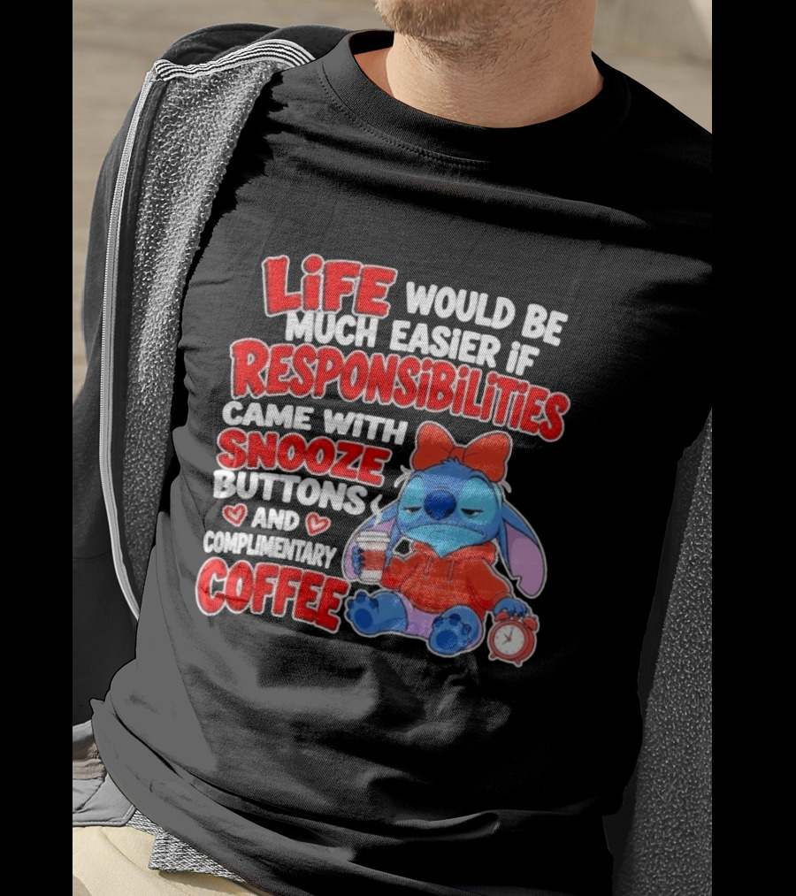 Stitch Life Easier Responsibilities Snooze Buttons Complimentary Coffee T-Shirt