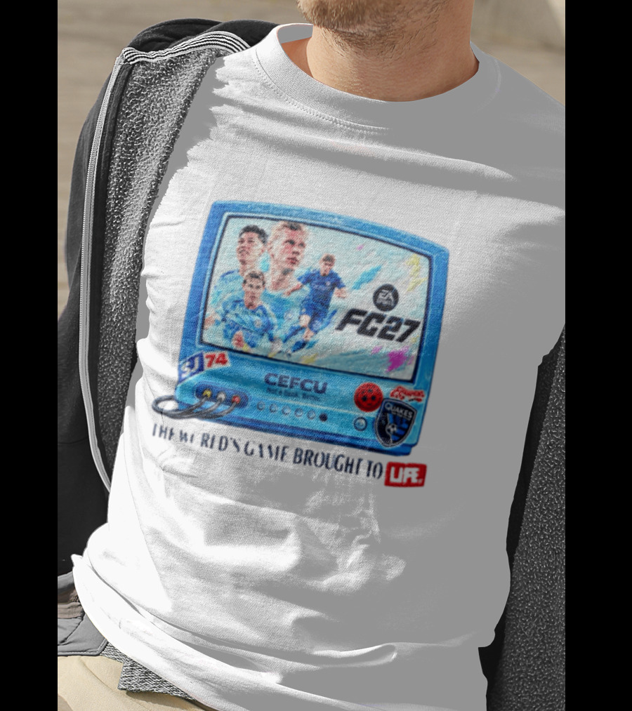 EA Sports FC 27 CEFCU Quakes SJ 74 The World's Game Brought To Life T-Shirt