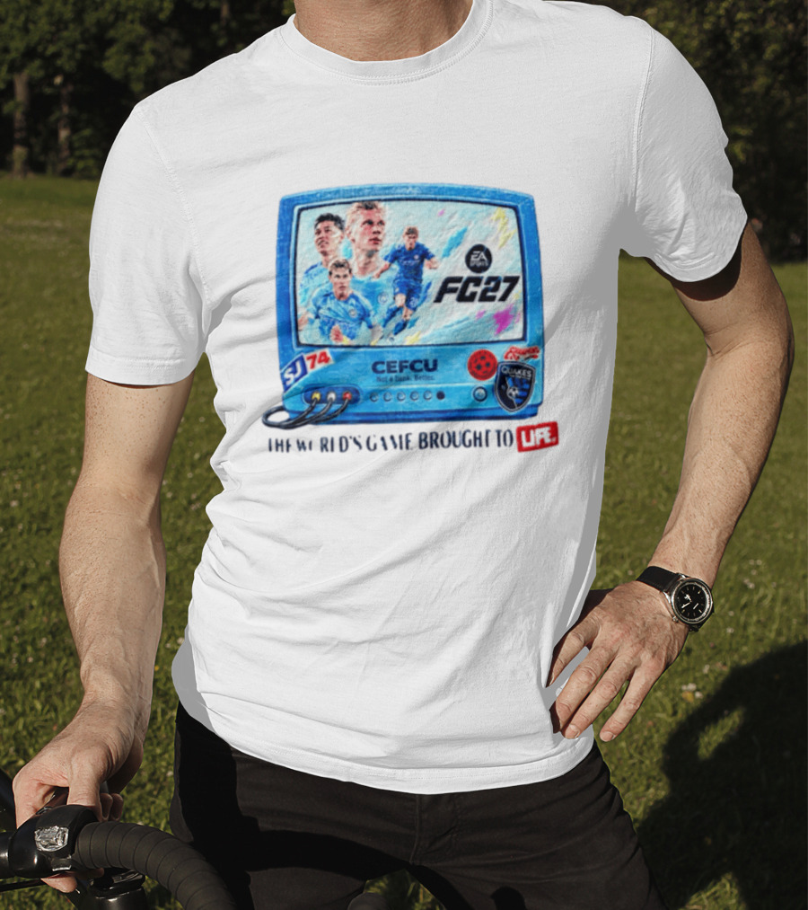 EA Sports FC 27 CEFCU Quakes SJ 74 The World's Game Brought To Life T-Shirt