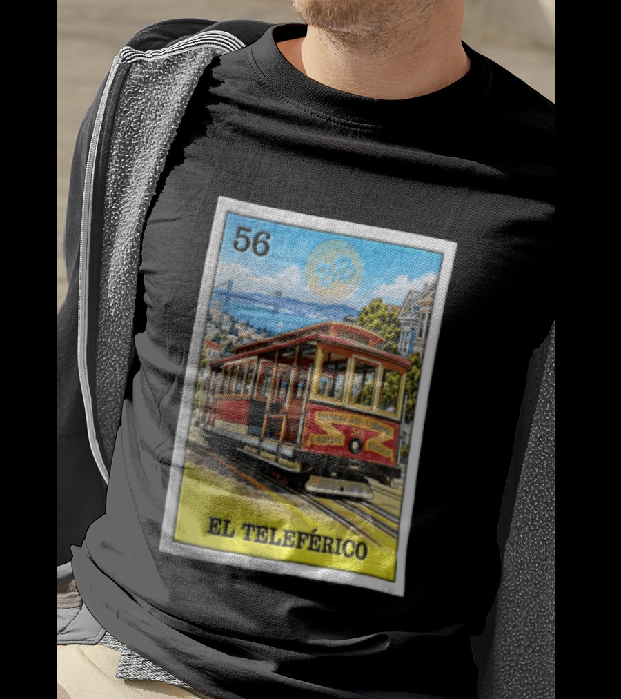 San Francisco El Teleferico Van Ness Ave California 56 Market Streets Cable Car T-Shirt