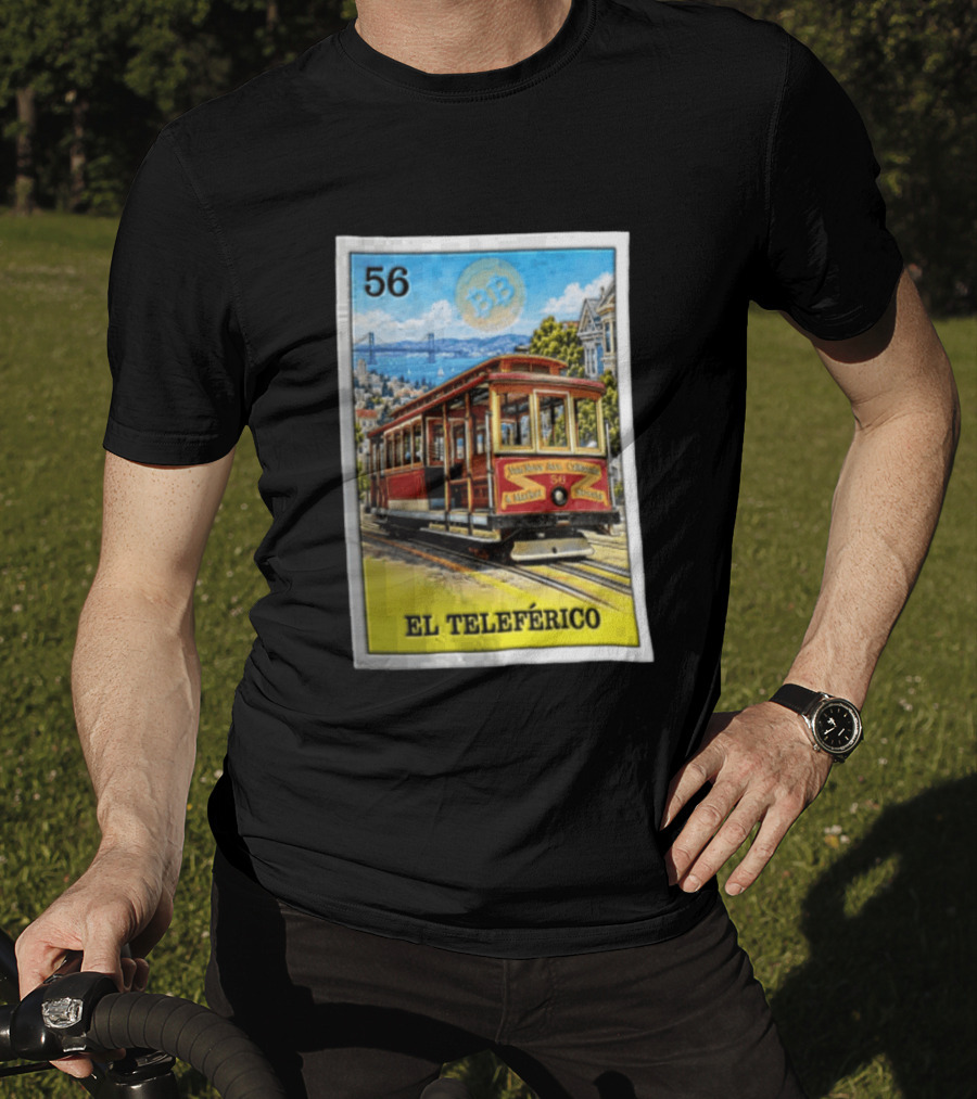 San Francisco El Teleferico Van Ness Ave California 56 Market Streets Cable Car T-Shirt
