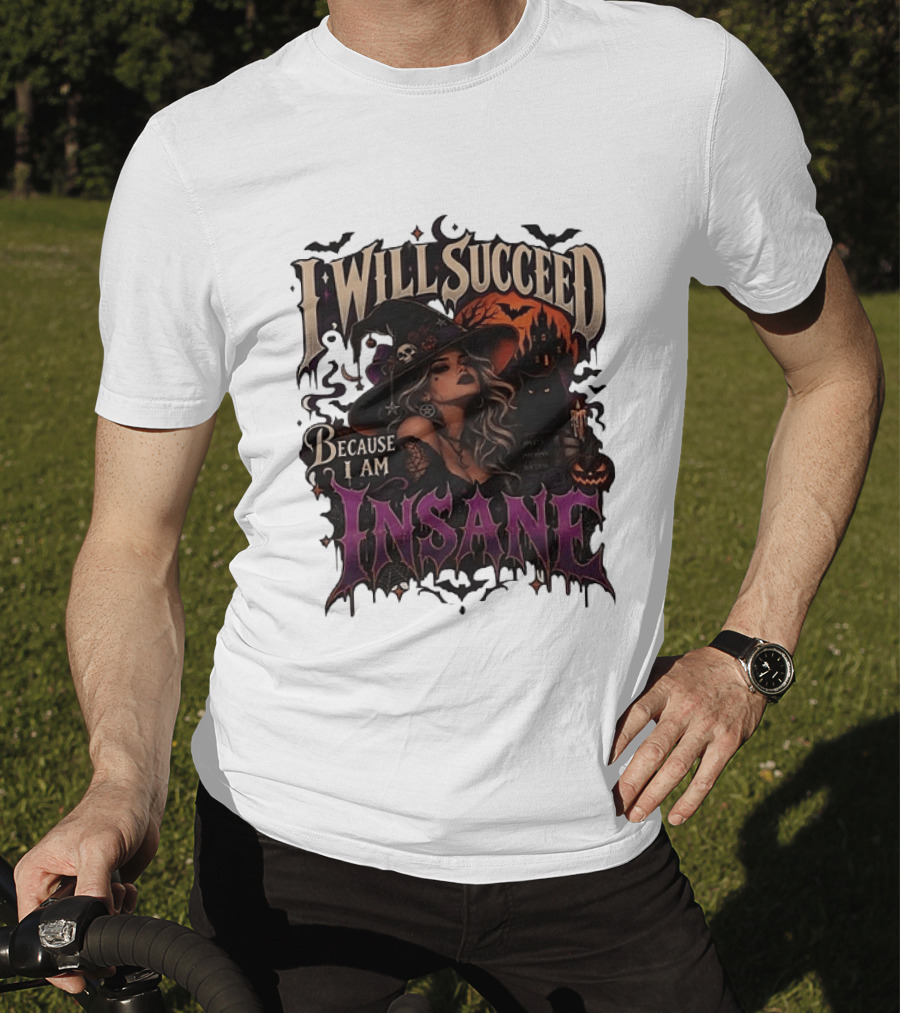 I Will Succeed Because I Am Insane Witch Halloween Magic Potion Black Cat Pumpkin T-Shirt