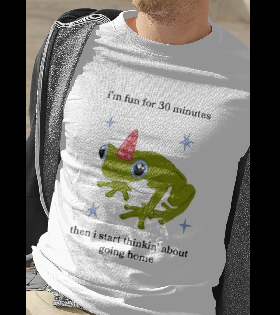 I'm Fun For 30 Minutes Frog With Star Accents Then I Start Thinkin' About Going Home T-Shirt