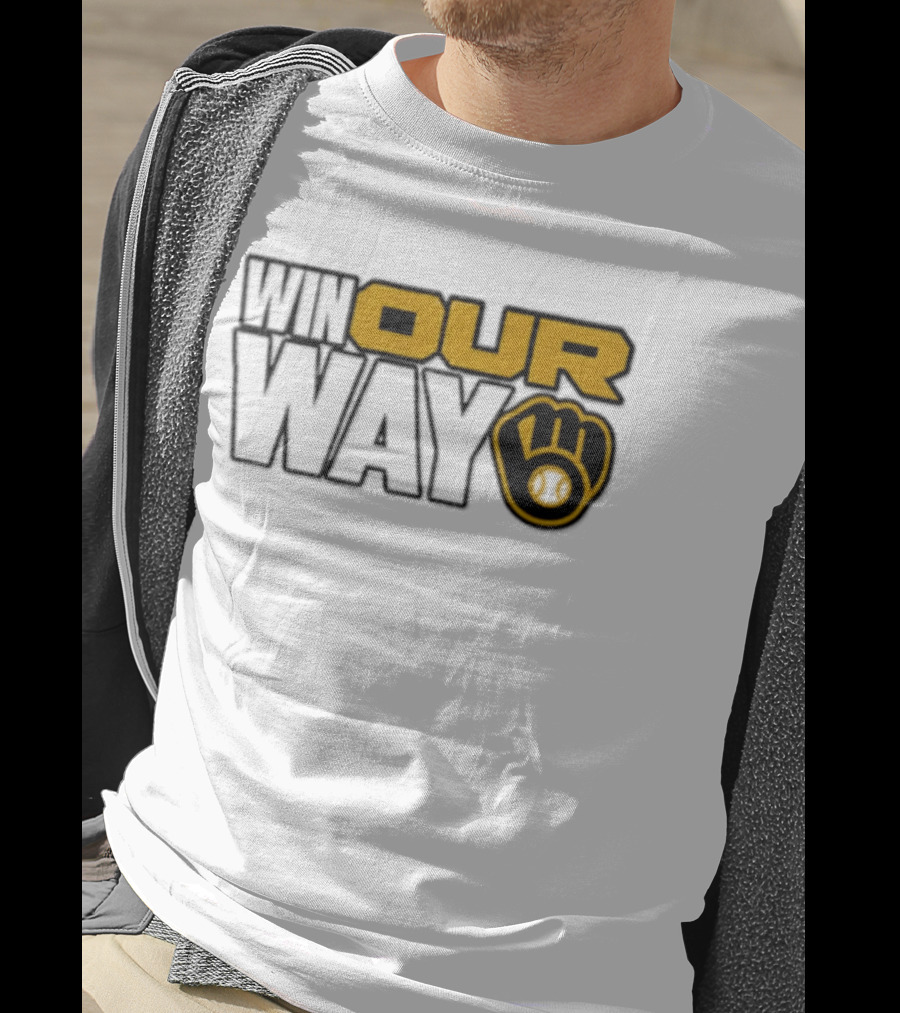 Milwaukee Brewers MLB Win Our Way Baseball Glove T-Shirt