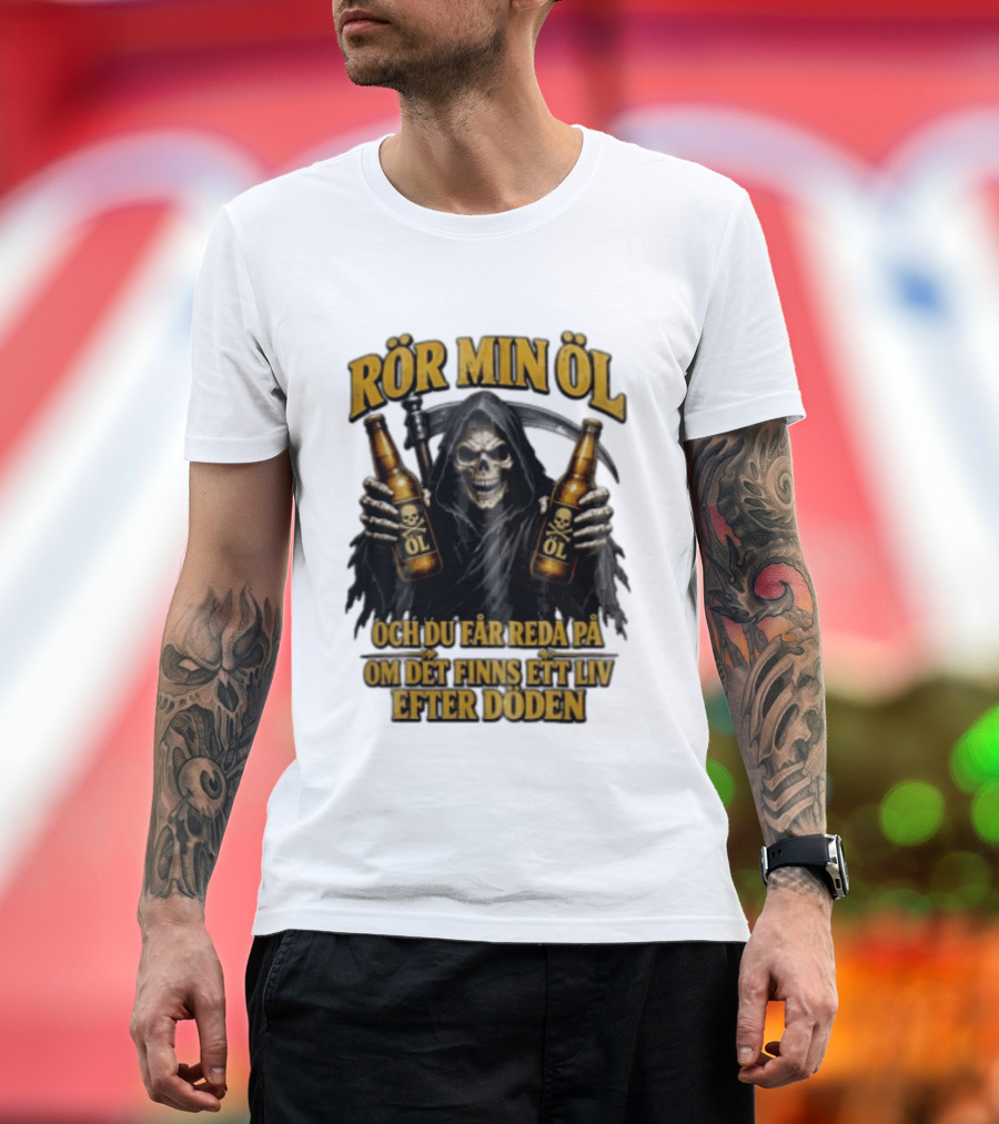Rör Min Öl Grim Reaper Beer Du Får Reda På Om Det Finns Ett Liv Efter Döden T-Shirt