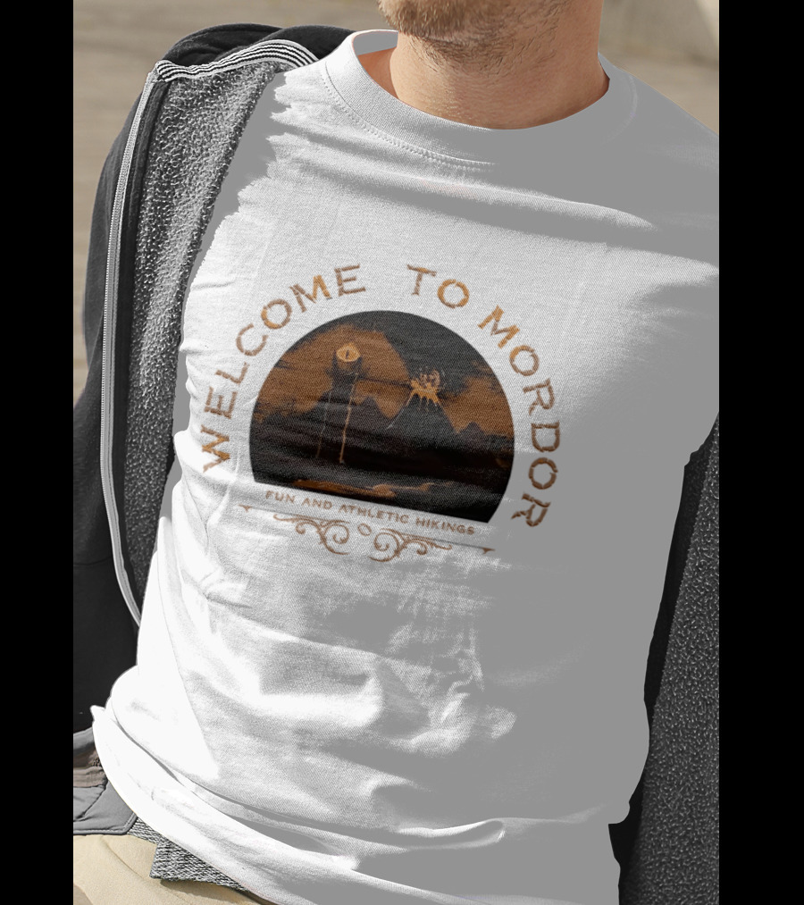 Welcome To Mordor Fun And Athletic Hikings Middle Earth Adventure Sauron's Eye Iconic Fantasy Journey T-Shirt