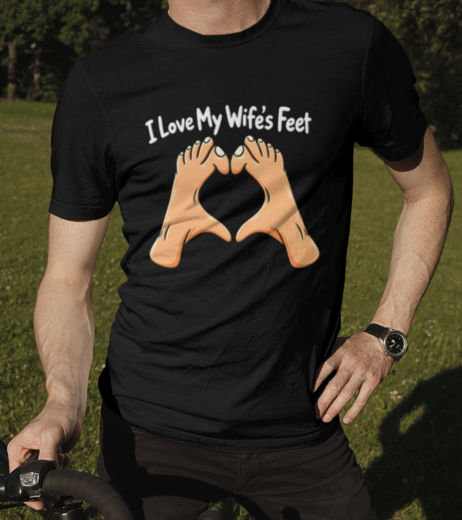 I Love My Wife's Feet Heart Shape Gesture T-Shirt