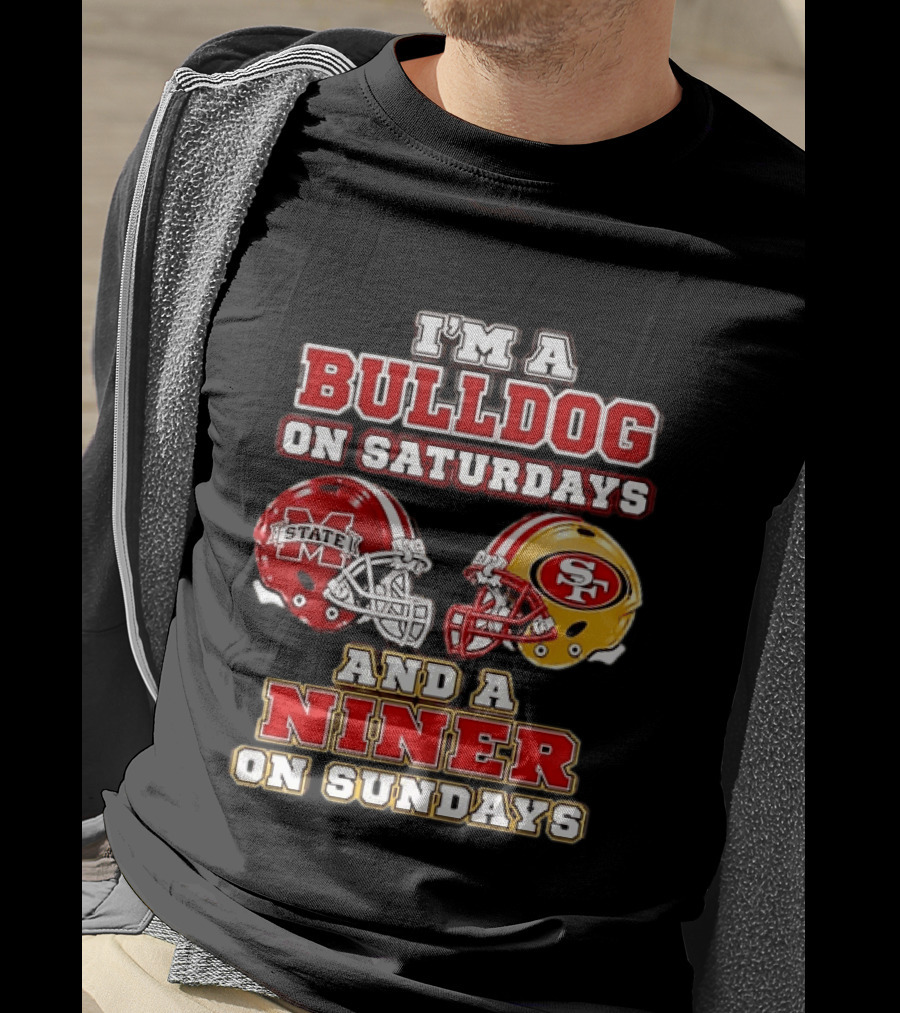 Mississippi State Bulldogs Fan On Saturdays And San Francisco 49ers Supporter On Sundays T-Shirt