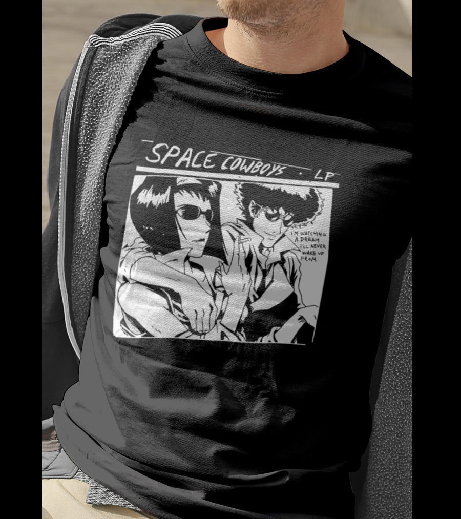 Cowboy Bebop Space Cowboys LP I'm Ing A Dream I'll Never Wake Up From T-Shirt