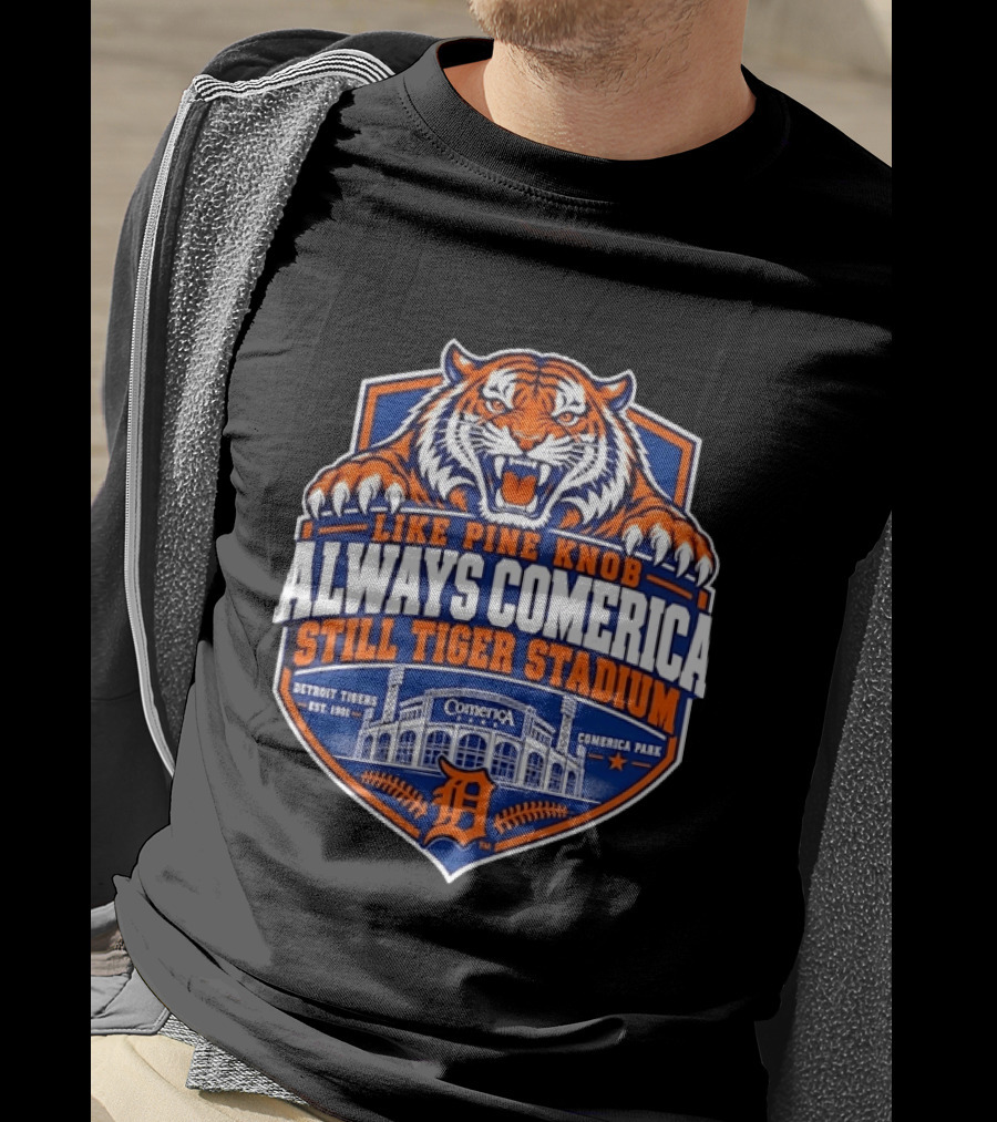 Detroit Tigers Like Pine Knob Always Comerica Still Tiger Stadium Comerica Park Detroit Tigers Est 1901 T-Shirt