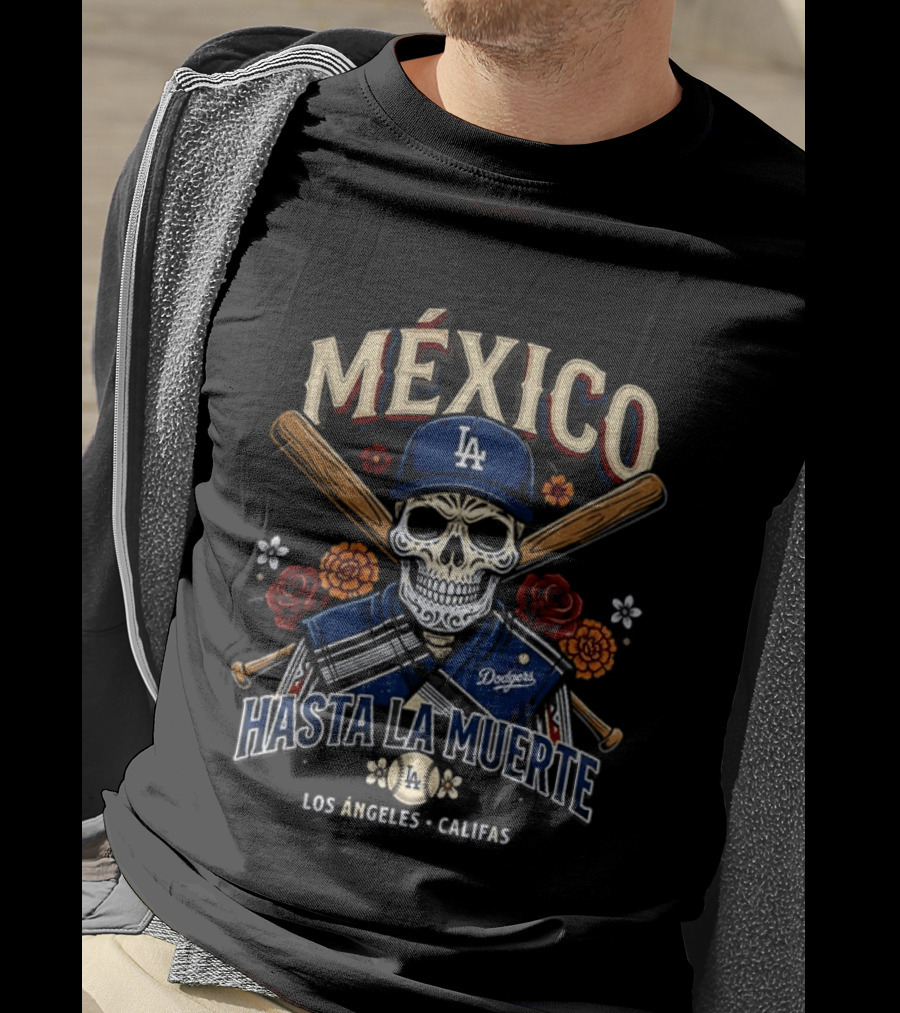 MÉXICO Hasta La Muerte Los Angeles CA Dodgers Baseball Calavera T-Shirt