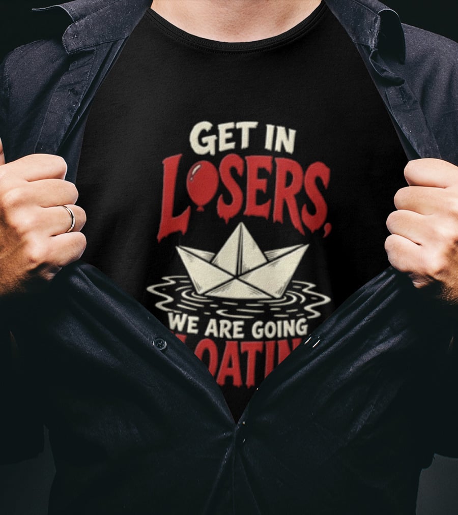 Get In Losers We Are Going Floating Balloon Paper Boat T-Shirt