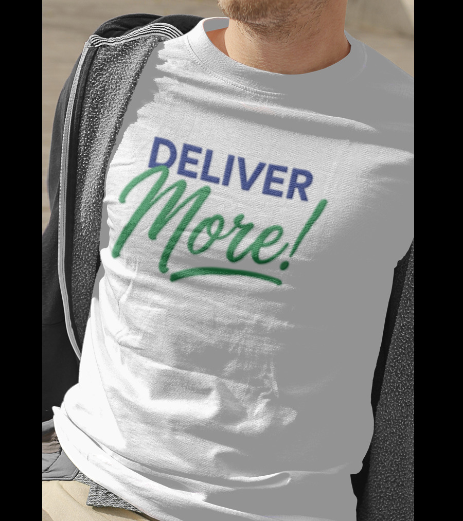 Deliver More Blue And Green Bold Motivational Calligraphy T-Shirt