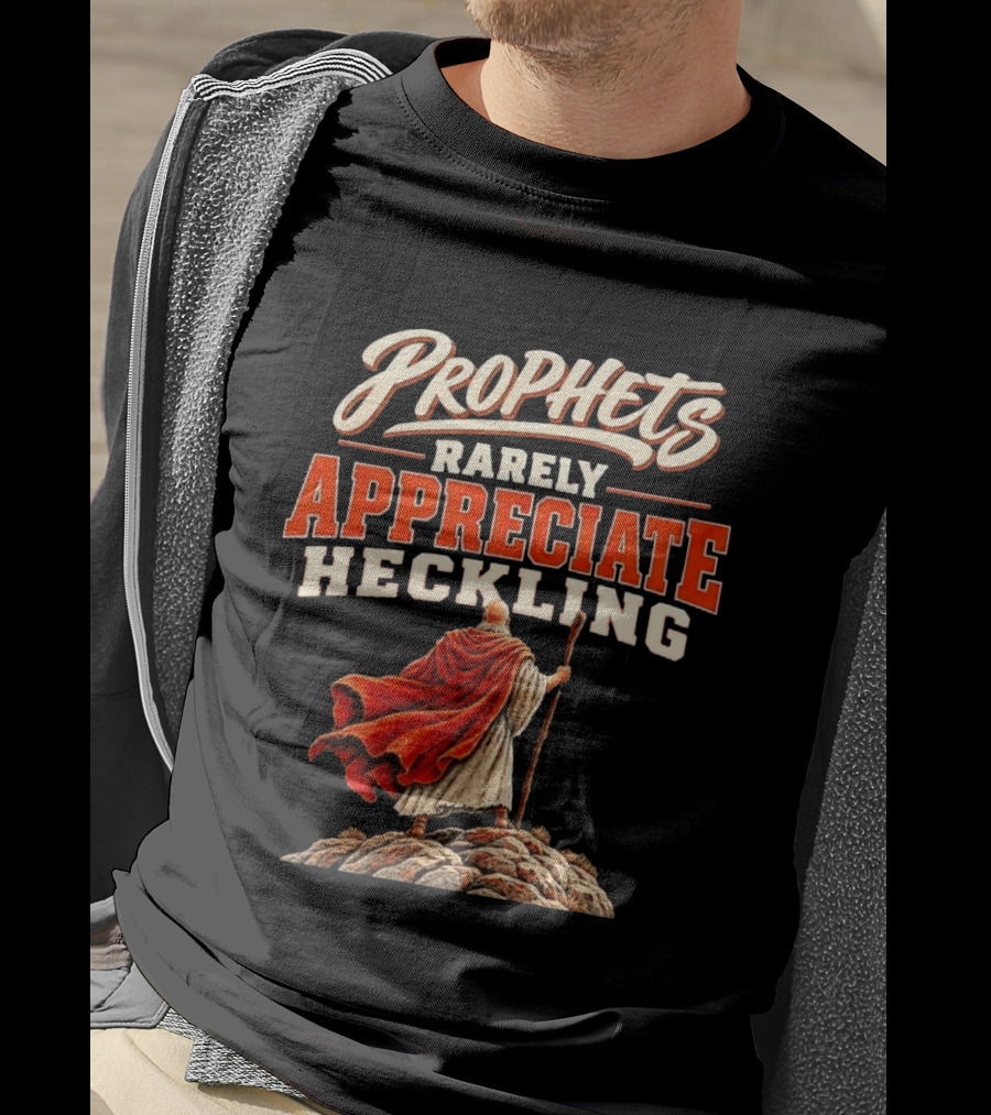 Prophets Rarely Appreciate Heckling Illustration With Red Cloak And Staff T-Shirt