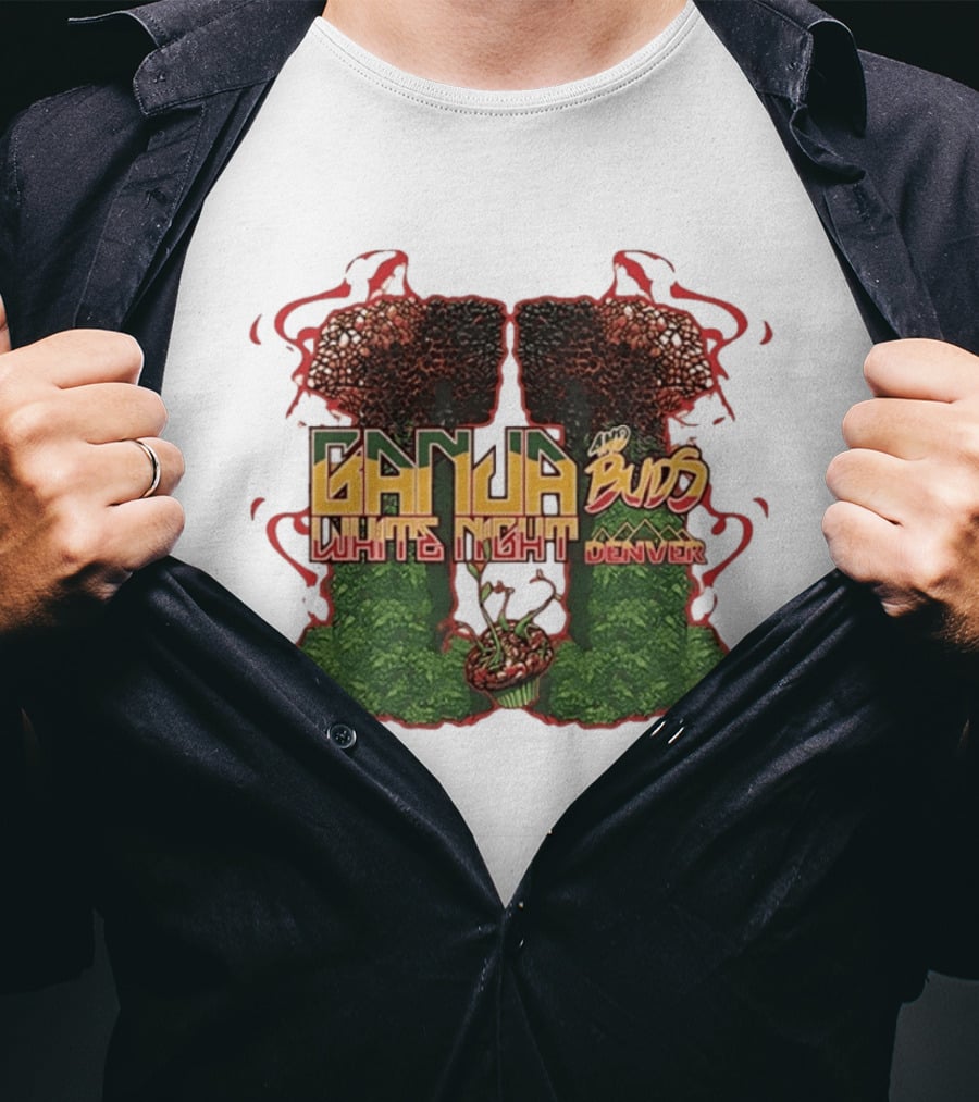 Ganja And Buds White Night Denver Psychedelic Mushrooms And Cannabis T-Shirt