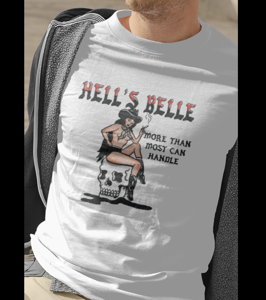 Hell's Belle More Than Most Can Handle Pin Up Cowgirl Skull T-Shirt