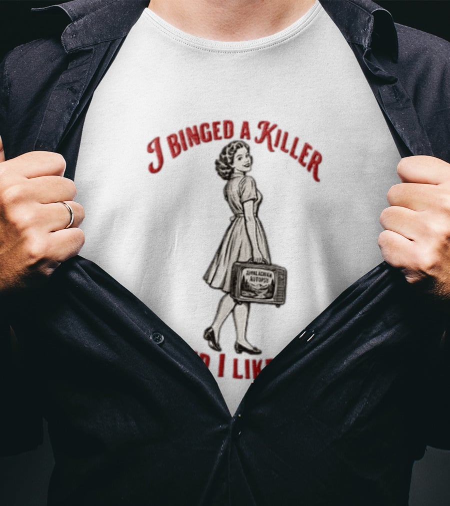 I Binged A Killer And I Liked It Appalachian Autopsy Woman Holding Television T-Shirt