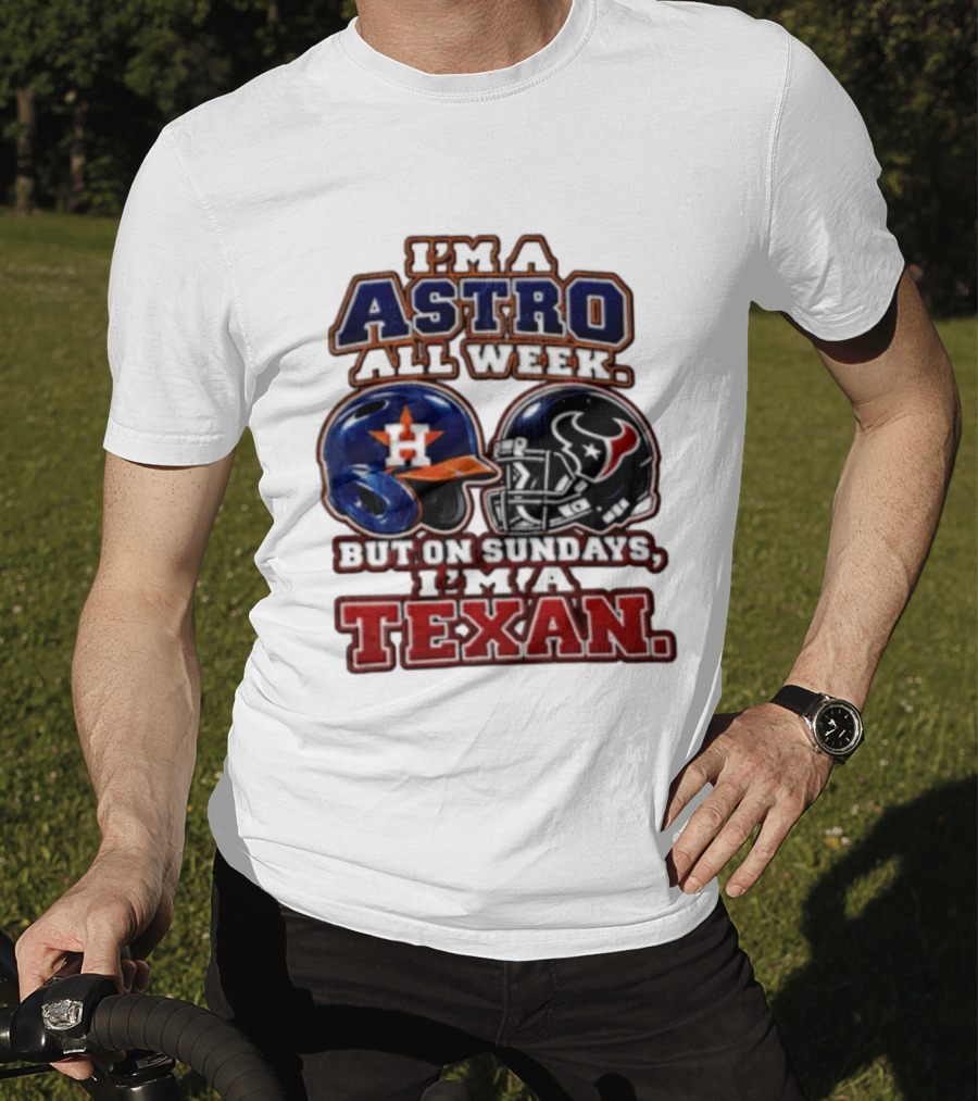 I'm A Astro All Week But On Sundays I'm A Texan Houston Sports Helmets T-Shirt