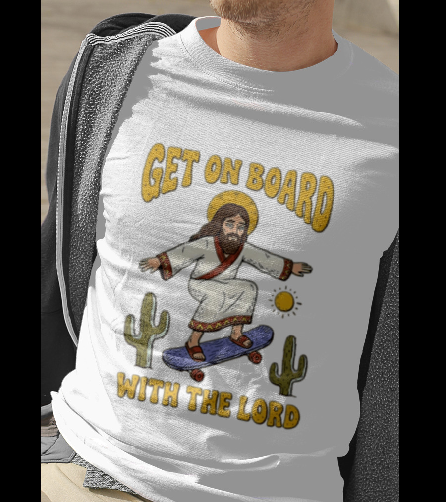 Get On Board With The Lord Jesus Skateboarding Desert Cacti T-Shirt