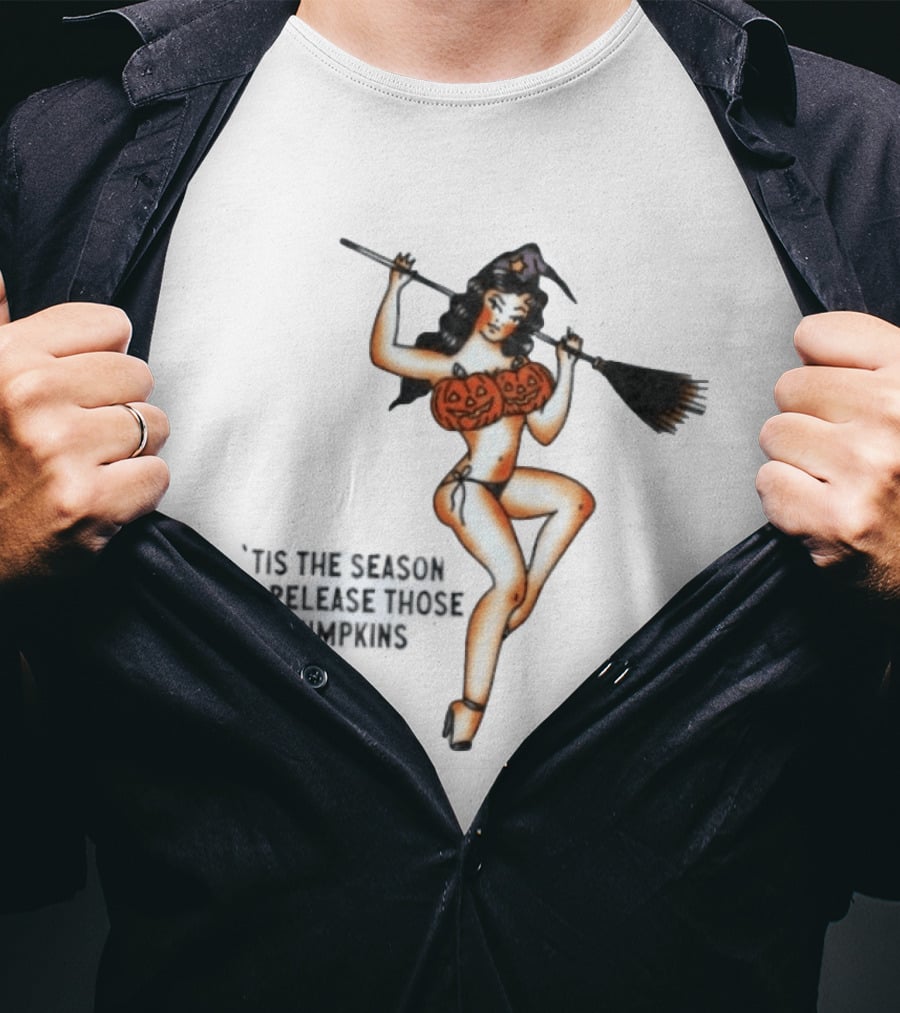 Witch Pin Up 'Tis The Season To Release Those Pumpkins Broomstick Halloween T-Shirt