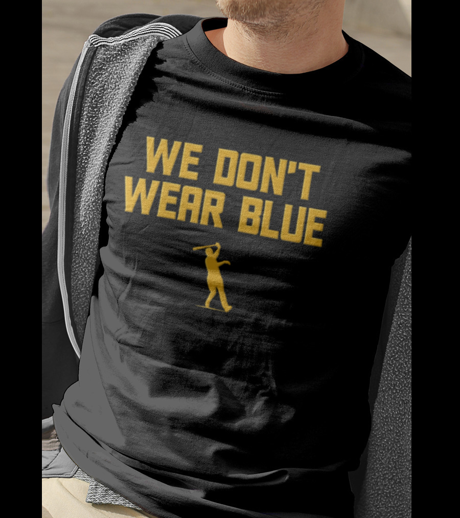 We Don't Wear Blue Manny Machado San Diego Padres MLB Fan T-Shirt
