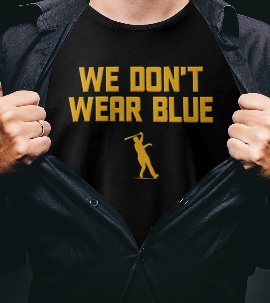 We Don't Wear Blue Manny Machado San Diego Padres MLB Fan T-Shirt