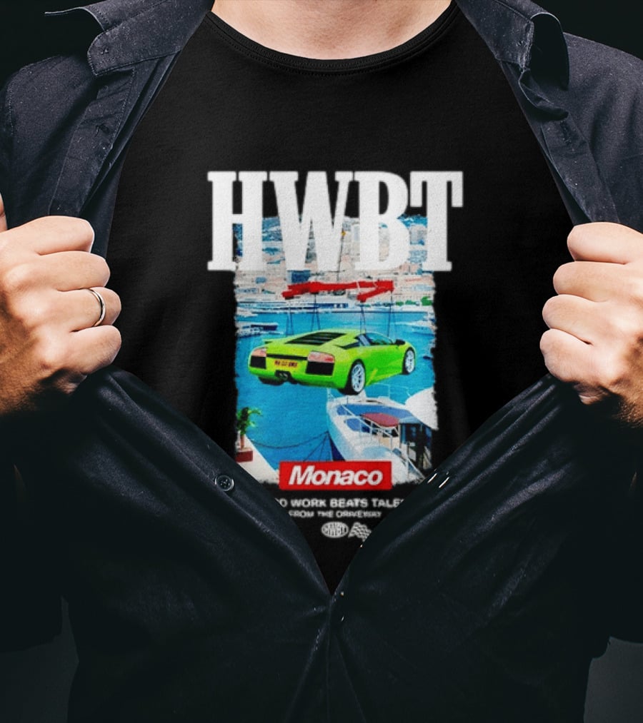 HWBT Hard Work Beats Talent Monaco Supercar Yacht Luxury Scene T-Shirt