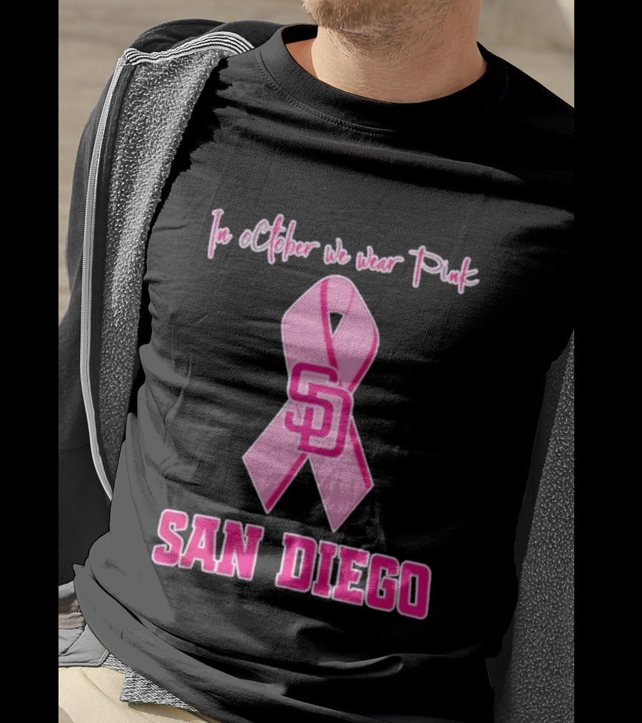San Diego Padres In October We Wear Pink Breast Cancer Awareness Ribbon T-Shirt
