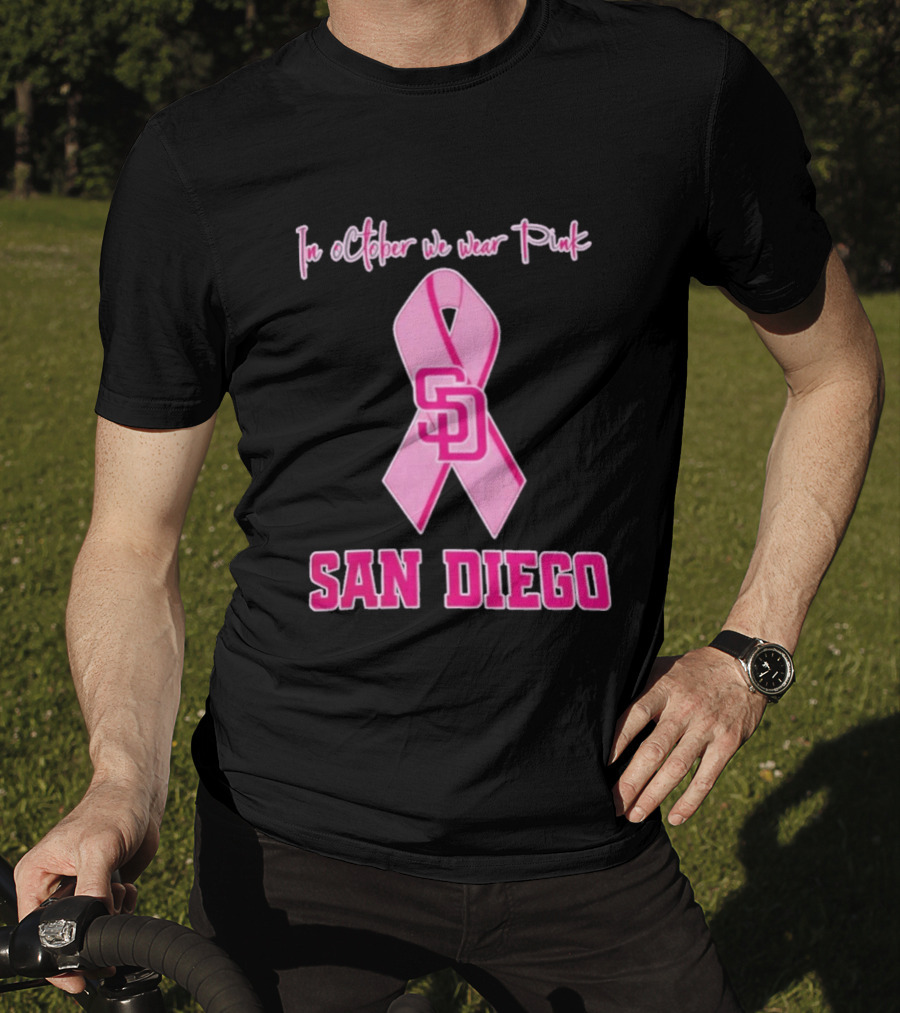 San Diego Padres In October We Wear Pink Breast Cancer Awareness Ribbon T-Shirt