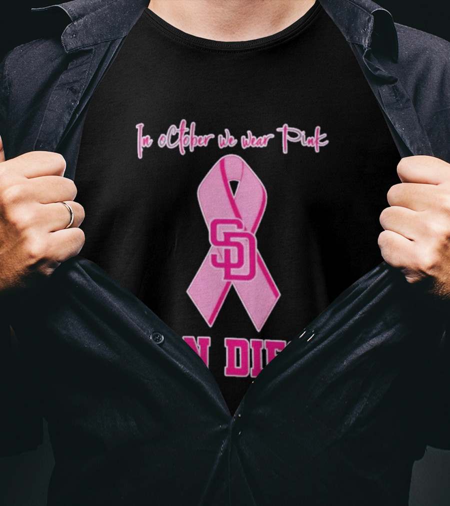 San Diego Padres In October We Wear Pink Breast Cancer Awareness Ribbon T-Shirt