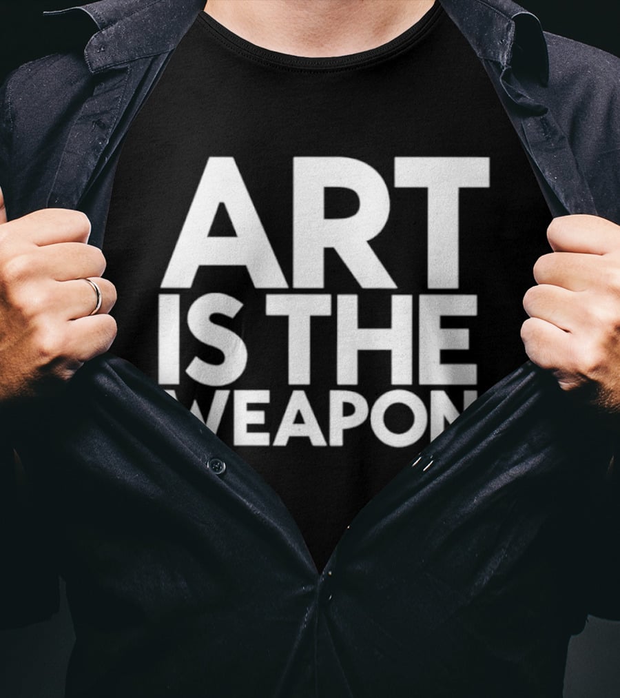 Art Is The Weapon Inspirational Creative T-Shirt