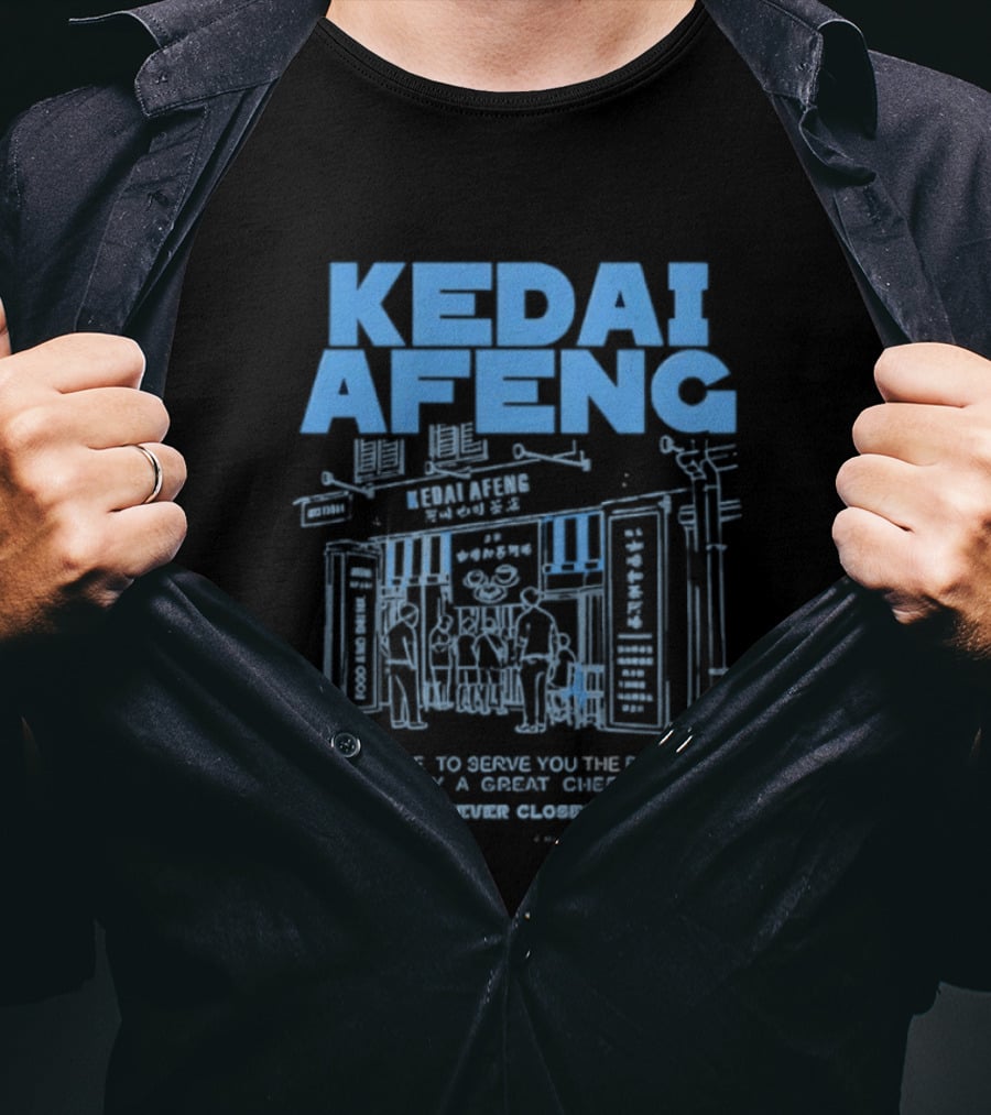 Kedai Afeng The Kitchen Never Closes Great Meals T-Shirt